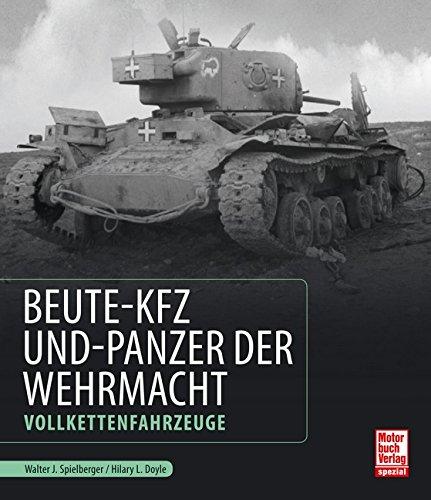 Beute-Kfz und Panzer der Wehrmacht: Vollkettenfahrzeuge