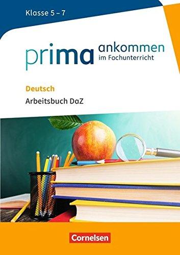 Prima ankommen / Deutsch: Klasse 5-7 - Arbeitsbuch DaZ mit Lösungen