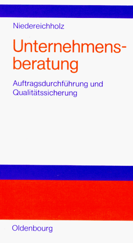 Unternehmensberatung, Bd.2, Auftragsdurchführung und Qualitätssicherung (2.Auflage)