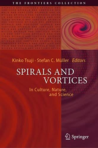 Spirals and Vortices: In Culture, Nature, and Science (The Frontiers Collection)