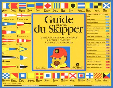 Le guide de bord du skipper : instructions en cas d'urgence & conseils pratiques à l'usage du plaisancier