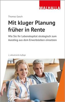 Mit kluger Planung früher in Rente: Wie Sie Ihr Lebenskapital strategisch zum Ausstieg aus dem Erwerbsleben einsetzen