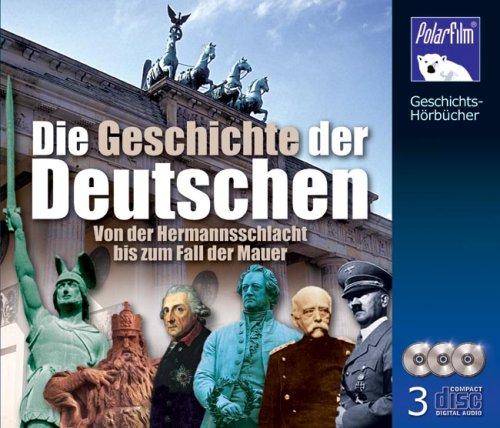 Die Geschichte der Deutschen. 3 CD