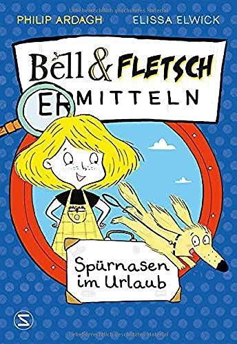 Bell & Fletsch - Spürnasen im Urlaub (Bell und Fletsch ermitteln, Band 3)