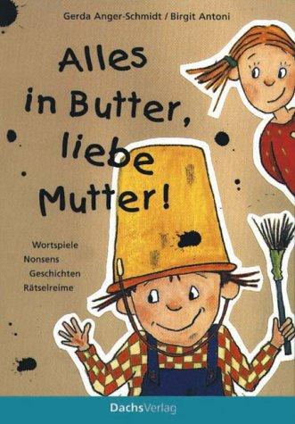 Alles in Butter, liebe Mutter