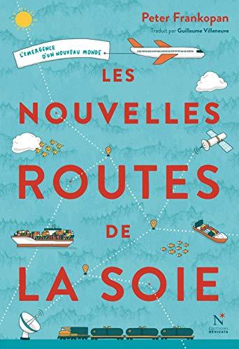 Les nouvelles routes de la soie : l'émergence d'un nouveau monde