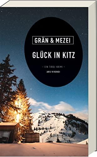 Glück in Kitz - Ein Tirol-Krimi - Österreich-Krimi (Martin Glück - Reihe Band 6): Martin Glück - Reihe Band 6 - Ein Tirol-Krimi