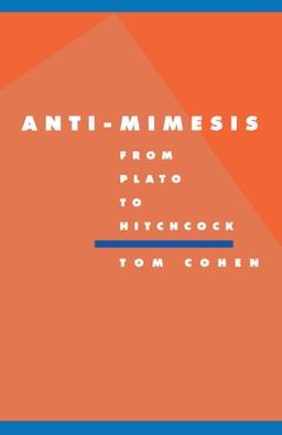 Anti-Mimesis from Plato to Hitchcock (Literature, Culture, Theory, Band 10)