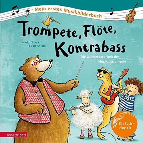 Trompete, Flöte, Kontrabass: Die wunderbare Welt der Musikinstrumente (Mein erstes Musikbilderbuch)