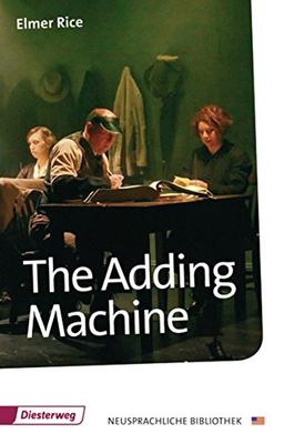 Diesterwegs Neusprachliche Bibliothek - Englische Abteilung / Sekundarstufe II: The Adding Machine: Textbook (Diesterwegs Neusprachliche Bibliothek - Englische Abteilung, Band 205)