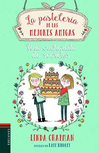 Una Cucharada de Secretos (La pastelería de las mejores amigas, Band 2)