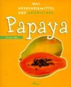 Papaya. Das Krebsheilmittel der Aborigines