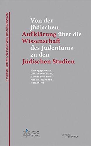 1. Jahrbuch Zentrum Jüdische Studien Berlin-Brandenburg: Von der jüdischen Aufklärung über die Wissenschaft des Judentums zu den Jüdischen Studien