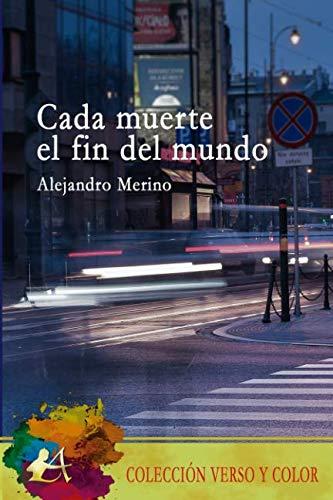 Cada muerte el fin del mundo (Verso y color, Band 6)