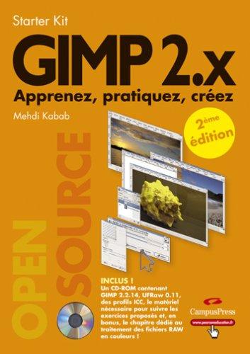 Gimp 2.X : apprenez, pratiquez, créez