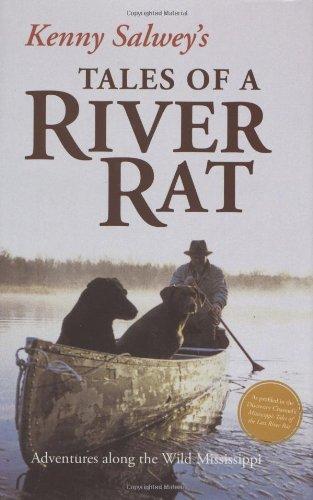 Kenny Salwey's Tales of a River Rat: Adventures Along The Wild Mississippi