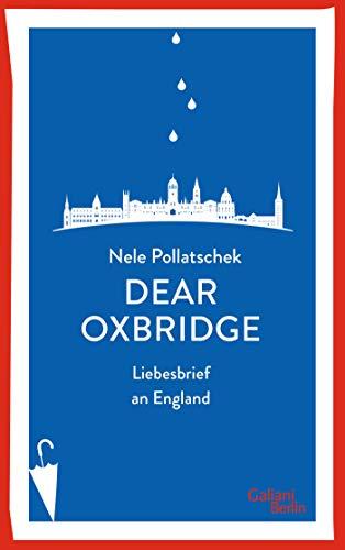 Dear Oxbridge: Liebesbrief an England