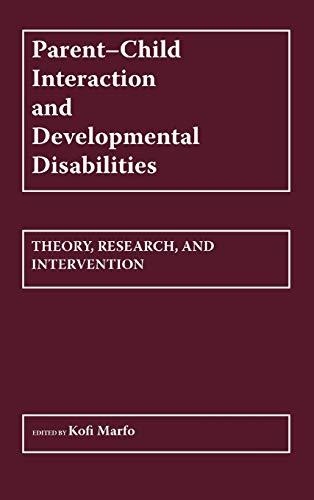 Parent-Child Interaction and Developmental Disabilities: Theory, Research, and Intervention