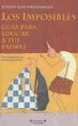 Los imposibles: Guía para educar a tus padres (ESCRITURA DESATADA, Band 0)