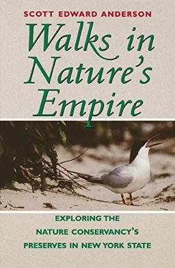 Walks in Nature's Empire: Exploring the Nature Conservancy's Preserves in New York State (Backcountry Guides)