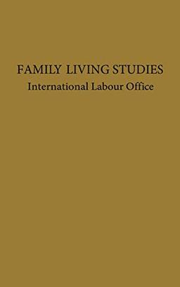 Family Living Studies, a Symposium. (International Labor Office Studies and Reports)