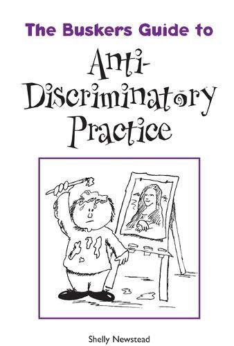 The Busker's Guide to Anti-discriminatory Practice (Busker's Guides)