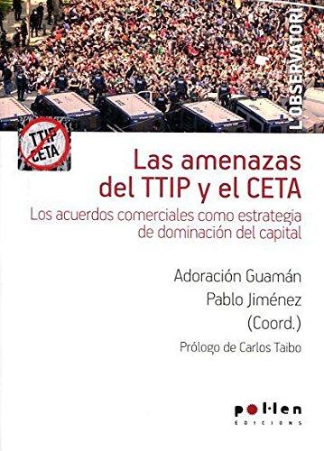 Las amenazas del TTIP y el CETA : Los acuerdos comerciales como estrategia de dominación del capital (L'Observatori, Band 1)