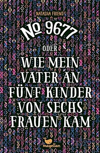 No. 9677 oder Wie mein Vater an fünf Kinder von sechs Frauen kam