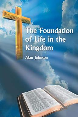 The Foundation of Life in the Kingdom