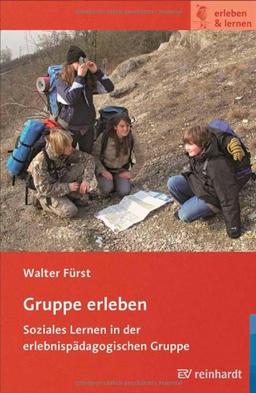 Gruppe erleben: Soziales Lernen in der erlebnispädagogischen Gruppe