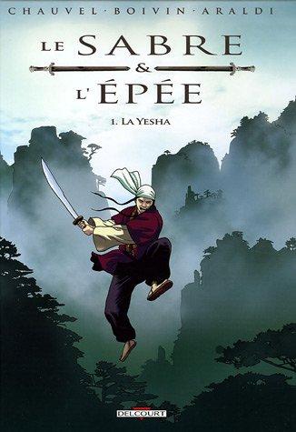 Le sabre & l'épée. Vol. 1. La Yesha