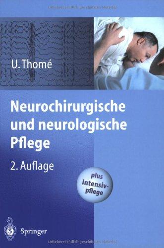 Neurochirurgische und neurologische Pflege: Spezielle Pflege und Intensivpflege