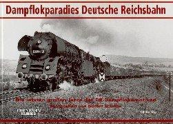 Dampflokparadies Deutsche Reichsbahn: Die letzten großen Jahre der DR-Dampflokomotiven