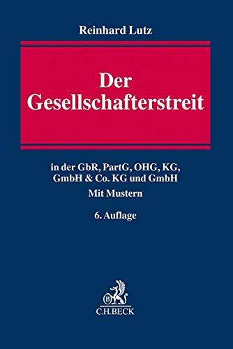 Der Gesellschafterstreit: in der GbR, PartG, OHG, KG, GmbH & Co. KG und GmbH