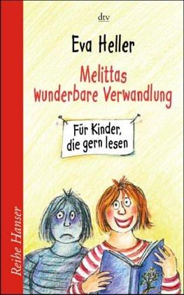 Melittas wunderbare Verwandlung. Für Kinder, die gern lesen