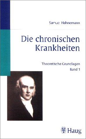 Die chronischen Krankheiten, Bd.1, Theoretische Grundlagen