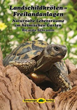 Landschildkröten-Freilandanlagen Naturnahe Lebensräume im heimischen Garten