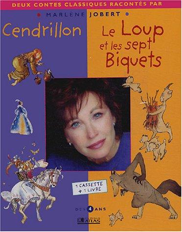 Cendrillon. Le loup et les sept biquets