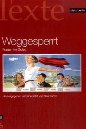 RLS Texte, Band. 56: Weggegsperrt Frauen im Gulag