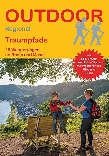 Traumpfade: 18 Wanderungen an Rhein und Mosel (Outdoor Regional)