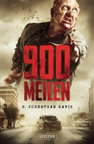 900 MEILEN: Zombie-Thriller: Horror-Bestseller aus Amerika!