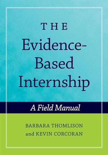 The Evidence-Based Internship: A Field Manual