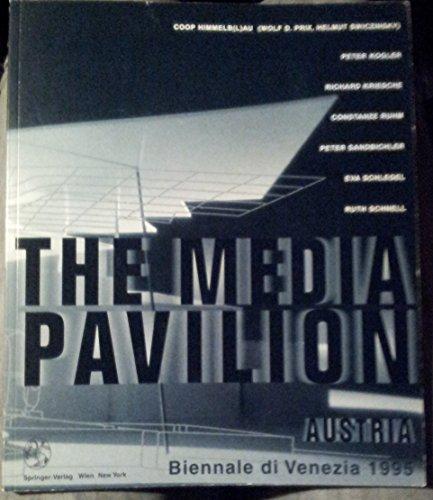 The Media Pavilion / Der Pavillon der Medien: Art and Architecture in the Age of Cyberspace / Eine neue Gleichung zwischen Kunst und Architektur