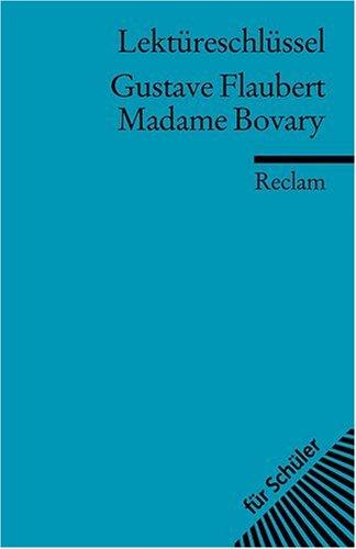 Lektüreschlüssel zu Gustave Flaubert: Madame Bovary