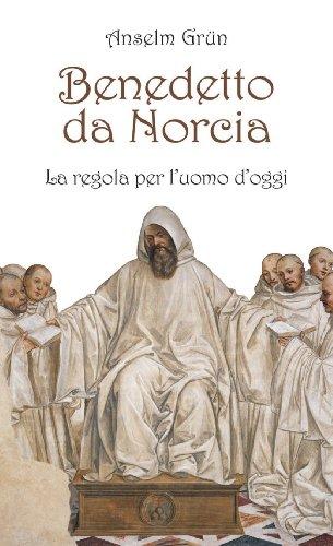 Benedetto da Norcia. La Regola per l'uomo d'oggi (Nuovi fermenti, Band 58)