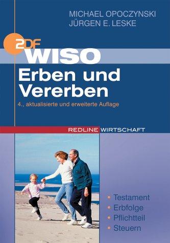 WISO Erben und Vererben. Testament - Erbfolge - Pflichtteil - Steuern