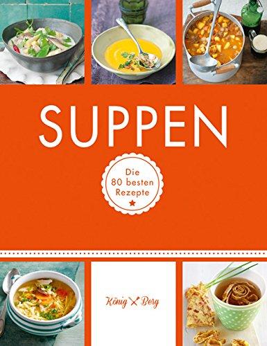 Suppen (König & Berg Kochbücher)