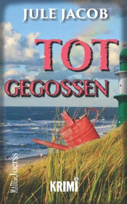 Totgegossen (Mabel Schmidt - Ostseekrimi, Band 2)