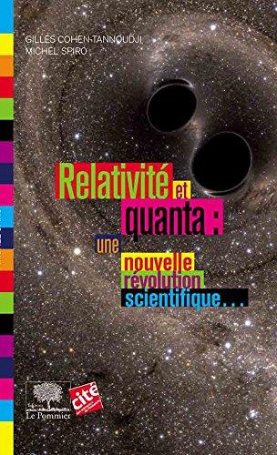 Relativité et quanta : une nouvelle révolution scientifique...