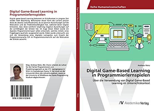 Digital Game-Based Learning in Programmierlernspielen: Über die Verwendung von Digital Game-Based Learning im Unterrichtskontext